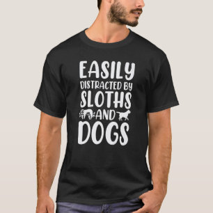 Easily Distracted By Sloths And Dogs Sloth Outfit T-Shirt