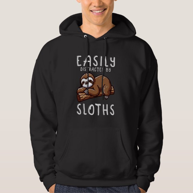 Easily Distracted By Sloths Lazy For Men Women Kid Hoodie (Front)