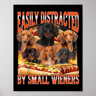 Easily Distracted By Small Wieners Funny Offensive Poster