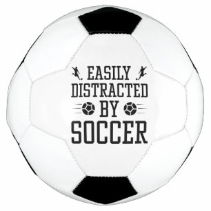 Easily Distracted By Soccer Soccer Ball