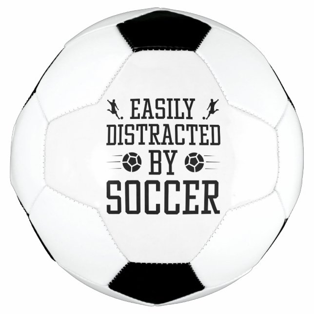 Easily Distracted By Soccer Soccer Ball (Front)