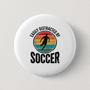 Easily Distracted By Soccer Vintage Shirt Design ( 2 Inch Round Button