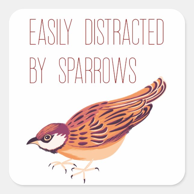 Easily Distracted by Sparrows Square Sticker (Front)