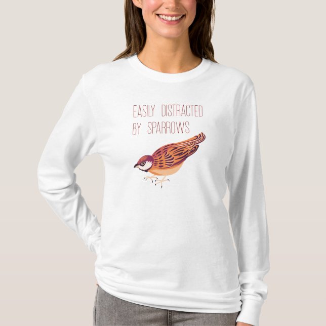 Easily Distracted by Sparrows T-Shirt (Front)