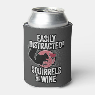Easily Distracted by Squirrels and Wine Can Cooler