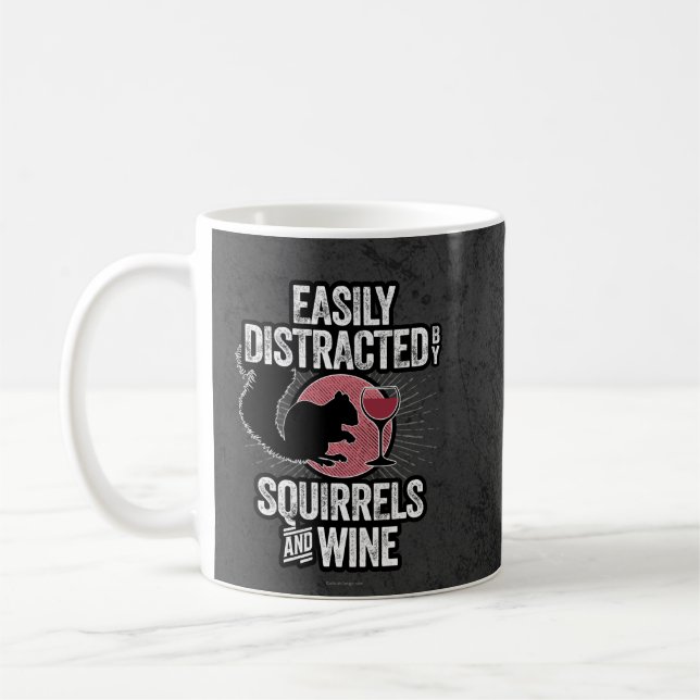 Easily Distracted by Squirrels and Wine Coffee Mug (Left)