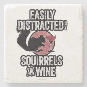 Easily Distracted by Squirrels and Wine Stone Coaster