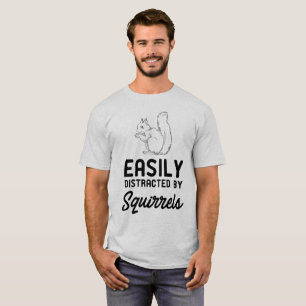 Easily Distracted By Squirrels T-shirt