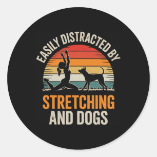 Easily Distracted By Stretching Dogs Funny Yoga Do Classic Round Sticker