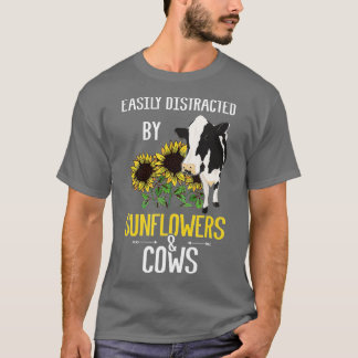 Easily Distracted By Sunflowers and Cows T-Shirt