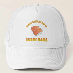 Easily Distracted By Sushi Bars Trucker Hat
