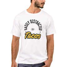 Easily Distracted by Tacos T-shirt