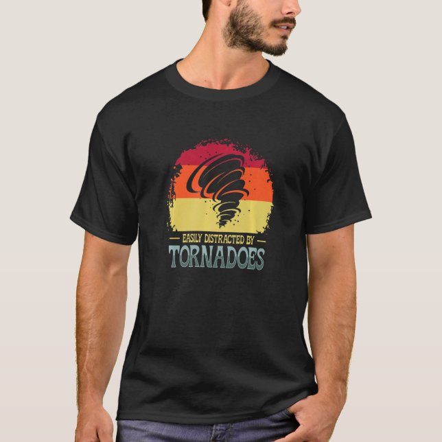 Easily Distracted By Tornadoes Meteorology Weather T-Shirt (Front)