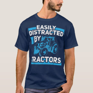 Easily Distracted by Tractors Funny Farming Farmwo T-Shirt