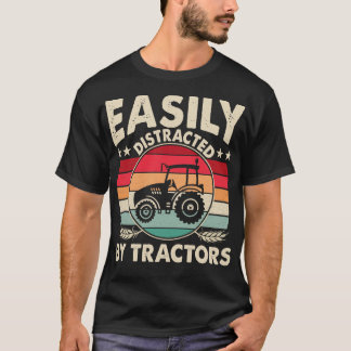 Easily Distracted By Tractors Funny Farming Quote T-Shirt