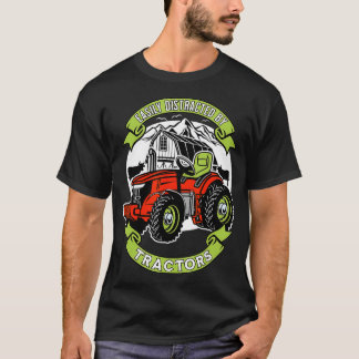Easily Distracted By Tractors Funny Farming T-Shirt