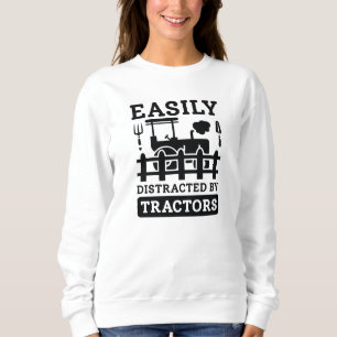 Easily Distracted By Tractors Sweatshirt