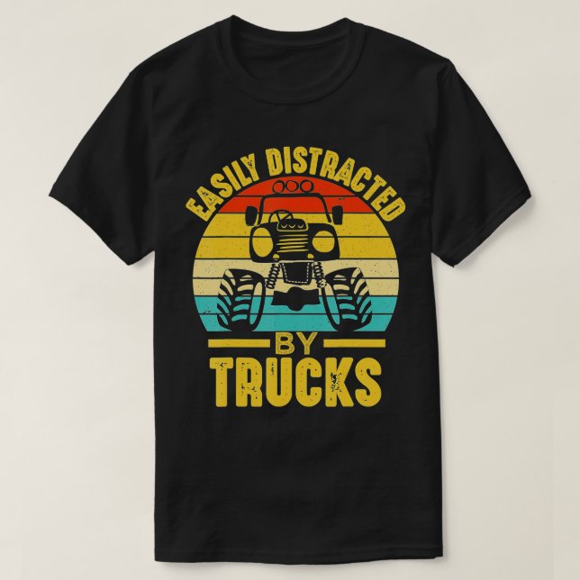 Easily Distracted By Trucks Funny Monster Truck  T-Shirt (Design Front)