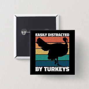 Easily Distracted By Turkeys Cute Owner Cool Party 2 Inch Square Button