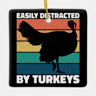 Easily Distracted By Turkeys Cute Owner Cool Party Ceramic Ornament