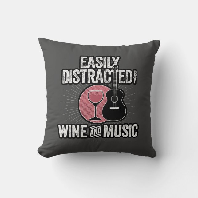 Easily Distracted by Wine and Music Throw Pillow (Front)