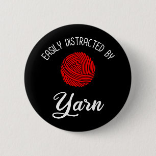 Easily Distracted By Yarn 2 Inch Round Button