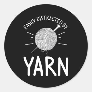 Easily Distracted By Yarn Crochet Knitting Classic Round Sticker