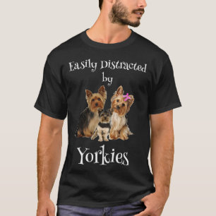 Easily Distracted By Yorkies Dog T-Shirt