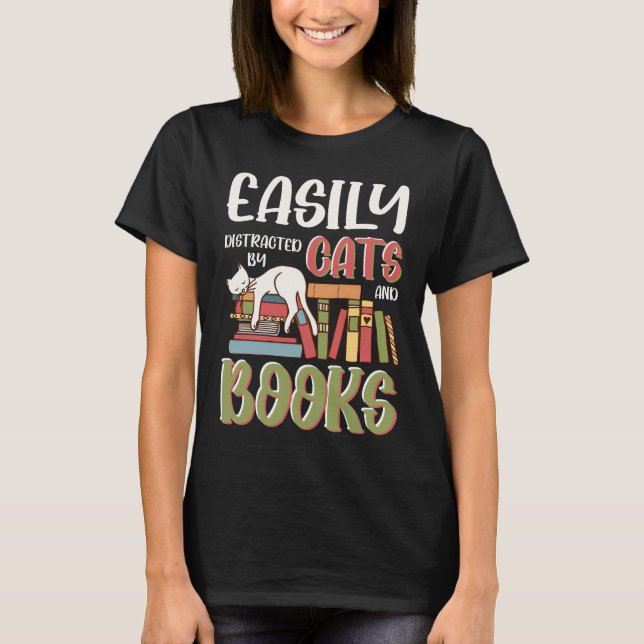 Easily Distracted Cats And Books Funny T-Shirt (Front)
