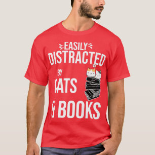 Easily Distracted Cats Books Funny T-Shirt