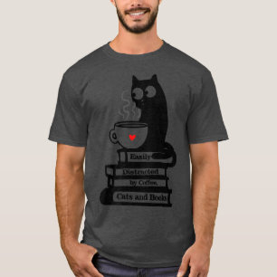 Easily Distracted Cats, Coffee and Books  T-Shirt