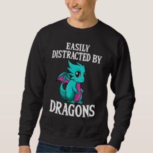 Easily Distracted Cute Dragon Baby Legendary Creat Sweatshirt