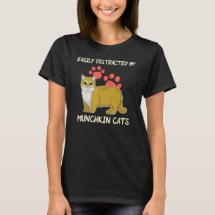 Easily Distracted Pet Owner Munchkin Cat T-Shirt