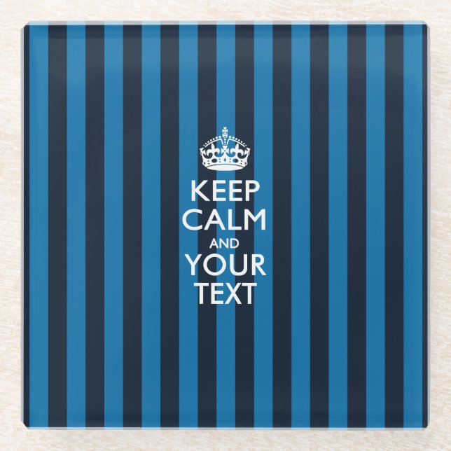 Easily KEEP CALM Have Your Text on Blue Stripes Glass Coaster (Front)