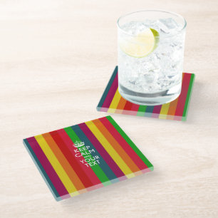 Easily KEEP CALM Have Your Text on Rainbow Glass Coaster