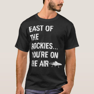 East Of The Rockies Classic Art Bell Saying T-Shirt