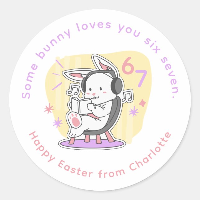 Easter 67 Six Seven Cute Bunny Girl School Class Classic Round Sticker (Front)