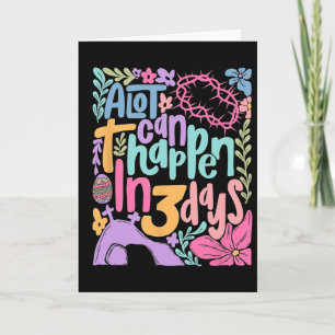 Easter A Lot Can Happen In 3 Days Jesus Christians Card