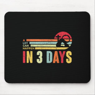 Easter A Lot Can Happen In 3 Days Jesus Christians Mouse Pad