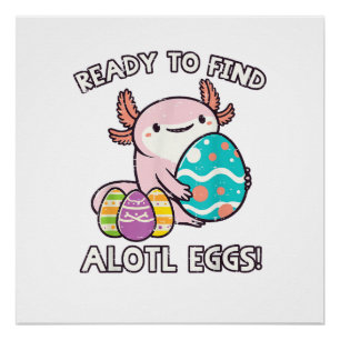Easter Axolotl Ready To Find Alotl Eggs Hunt Boys  Poster