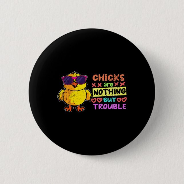 Easter Boys Chicks Are Nothing But Trouble Fun Egg 2 Inch Round Button (Front)