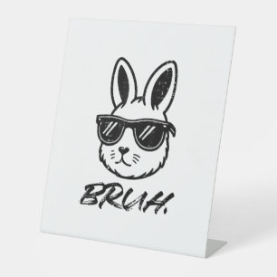 Easter Bruh Bunny Sunglasses Funny Meme Men Boys K Pedestal Sign