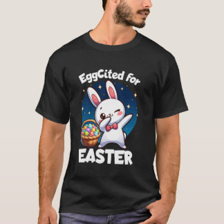 Easter Bunny Dabbing Eggcited for Easter Boys Girl T-Shirt
