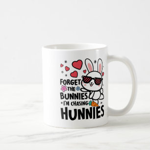 Easter Bunny Forget The Bunnies I'm Chasing Hunnie Coffee Mug