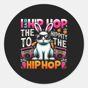 Easter Bunny Hip Hop Hippity Funny Women Girls Kid Classic Round Sticker