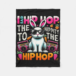 Easter Bunny Hip Hop Hippity Funny Women Girls Kid Fleece Blanket