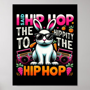 Easter Bunny Hip Hop Hippity Funny Women Girls Kid Poster