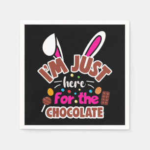 Easter Bunny I'm Just here for the Chocolate Napkin