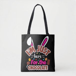 Easter Bunny I'm Just here for the Chocolate Tote Bag