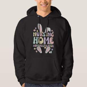 Easter Bunny Nursing Home Administrator Easter Day Hoodie